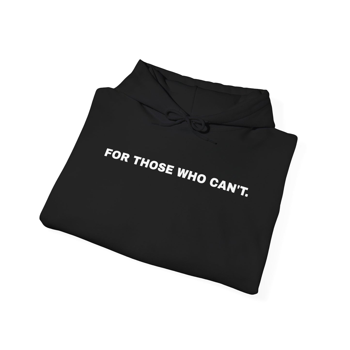 FOR THOSE WHO CAN'T. — Heavyweight Hoodie